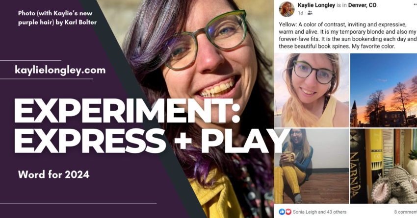 Kaylie Longley | Word for 2024: experiment | express and play and write about it in March 2024